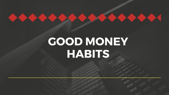 Good money habits Good money habits , bad money habits