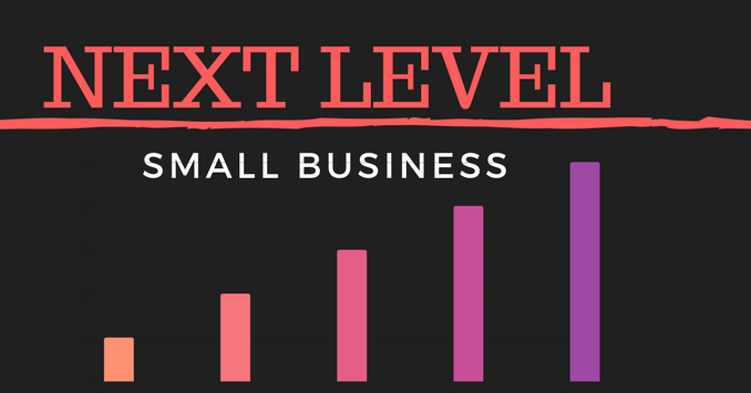 Next Level Small Business to the Next Level